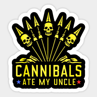 Cannibals ate my uncle by Joe Biden Sticker